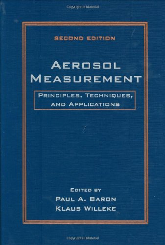 Aerosol Measurement: Principles, Techniques, and Applications, 2nd Edition
