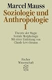 Soziologie und Anthropologie 1 - Theorie der Magie, Soziale Morphologie - Marcel Mauss