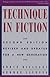 Technique In Fiction: Secodn Edition, Revised and Updated for a New Generation (Writer's Library (New York, N.Y).)
