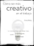 C�mo ser m�s creativo en el trabajo