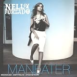 Maneater Pt.1by Nelly Furtado