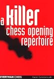A Killer Chess Opening Repertoire (Cadogan Chess Books) by Aaron Summerscale