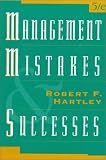 Management Mistakes and Successes
