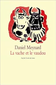La Vache et le Vaudou par Meynard