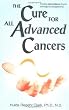 The Cure For All Advanced Cancers