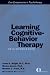 Books : Learning Cognitive-Behavior Therapy: An Illustrated Guide