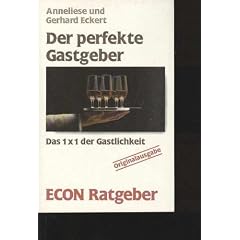 Eckert der perfekte Gastgeber, 1x1 der Gastlichkeit, econ Ratgeber 1988, 119 Seiten, Tb