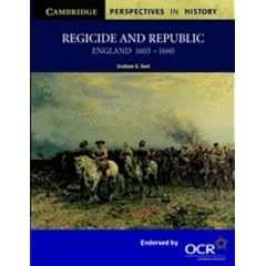 Regicide and Republic: England 1603-1660 (Cambridge Perspectives in History)