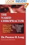 The Naked Chiropractor Insider's Guide to Combating Quackery and Winning the War Against Pain