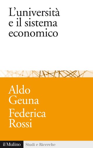 L'università e il sistema economico: Conoscenza, progresso tecnologico e crescita (Studi e ricerche) (Italian Edition)