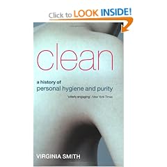 Clean: A History of Personal Hygiene and Purity
