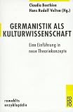 Germanistik als Kulturwissenschaft - Eine Einf&uuml;hrung in neue Theoriekonzepte. - 