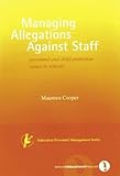 Managing allegations against staff : personnel and child protection issues in schools