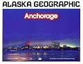 Anchorage (Alaska Geographic,)