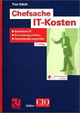 Chefsache IT-Kosten: Bezahlbare IT - Die Leistung sichern - Implementierungshilfen