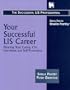 Your Successful Lis Career: Planning Your Career, Cvs, Interviews and Self-Promotion (Successful Lis Professional Series)
