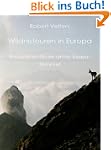 Wildniswandern in Europa. Reise-Abent...