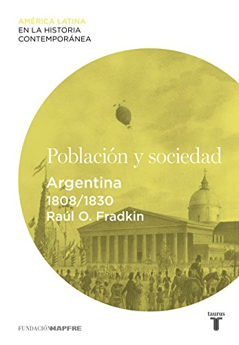 Población y sociedad. Argentina (1808-1830) (Spanish Edition)