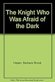 The knight who was afraid of the dark