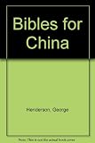 Bibles for China : an account of over 80 years' service by two Bible Society missionaries