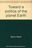 Toward a politics of the planet Earth