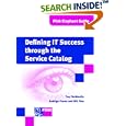 Defining IT Success through the Service Catalog by  Rodrigo Flores, Bill Fine, and Troy DuMoulin