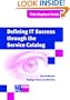 Defining IT Success through the Service Catalog (Pink Elephant Guides)
