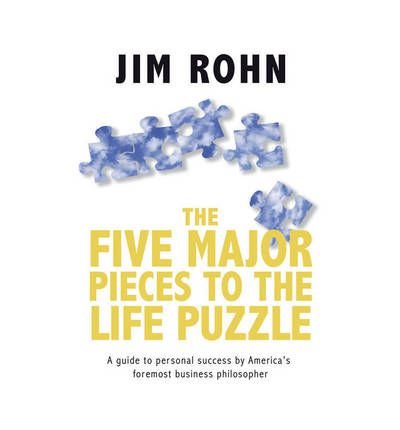 The Five Major Pieces to the Life Puzzle by Rohn,