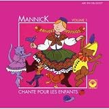 Mannick chante pour les enfants volume 1