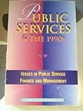 Public services and the 1990's : issues in public service finance and management