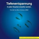 Tiefenentspannung - In jeder Situation stressfrei werden