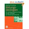 Bildungsideologien: Ein zeitdiagnostischer Essay an der Schwelle zur Wissensgesellschaft