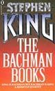 The Bachman Books : Four Early Novels by Richard Bachman (Rage / The Long Walk / Roadwork / The Running Man)