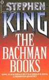 The Bachman Books : Four Early Novels by Richard Bachman (Rage / The Long Walk / Roadwork / The Running Man)