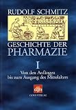 Geschichte der Pharmazie: Schmitz, Rudolf, Bd.1 : Von den Anfängen bis zum Ausgang des Mittelalters: Bd 1