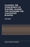 Planning the development of builders, leaders, and managers for 21st-century business : curriculum review at Columbia Business School