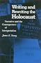 Writing and Rewriting the Holocaust: Narrative and the Consequences of Interpretation (A Midland Book)