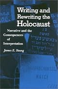 Writing and Rewriting the Holocaust: Narrative and the Consequences of Interpretation (Jewish Literature & Culture)
