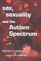 Sex, Sexuality And The Autism Spectrum