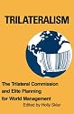 Trilateralism: The Trilateral Commission and Elite Planning for World Management