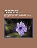 Cantautori adult contemporary: Elton John, Zucchero, Shania Twain, Justin Timberlake, Geri Halliwell, Richard Marx, Chantal Kreviazuk (Italian Edition)