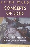 Concepts of God: Images of the Divine in Five Religious Traditions