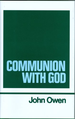 Communion With God (Works of John Owen, Volume 2)