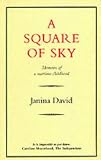 A Square of Sky: Memoirs of a Wartime Childhood