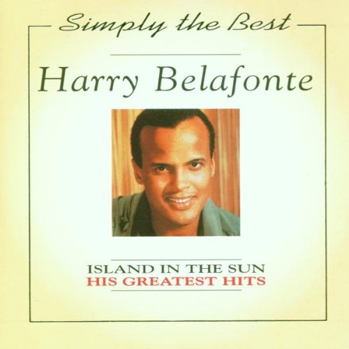 Harry Belafonte - Island In The Sun: The Best Of - Zortam Music