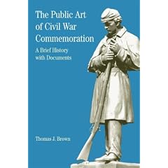 The Public Art of Civil War Commemoration: A Brief History with Documents