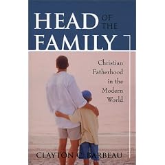 Head of the Family: Christian Fatherhood in the Modern World