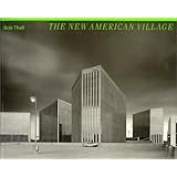 the new american village creating the north american landscape