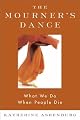 The Mourner's Dance: What We Do When People Die