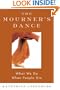 The Mourner's Dance: What We Do When People Die